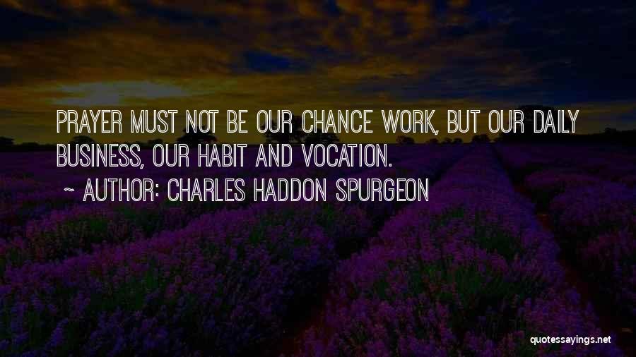 Daily Work Quotes By Charles Haddon Spurgeon