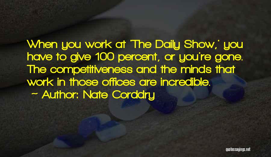 Daily Work Quotes By Nate Corddry