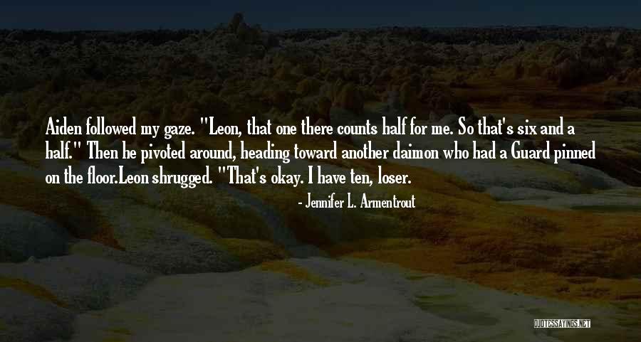 Daimon Jennifer Armentrout Quotes By Jennifer L. Armentrout Daimon Jennifer Armentrout Quotes By Jennifer L. Armentrout