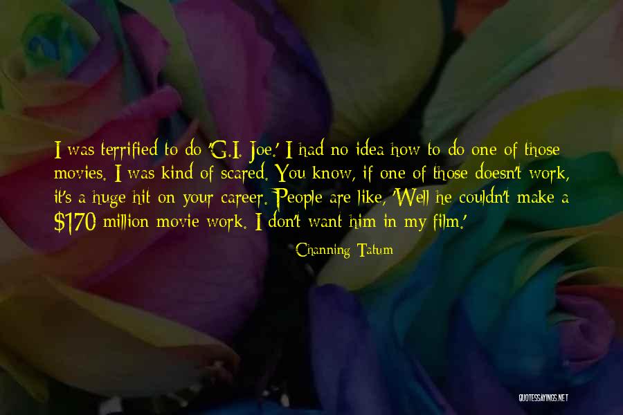 Dainelli Fiorentina Quotes By Channing Tatum Dainelli Fiorentina Quotes By Channing Tatum