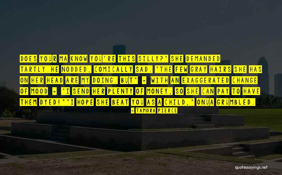 Dainora Mazeika Quotes By Tamora Pierce Dainora Mazeika Quotes By Tamora Pierce