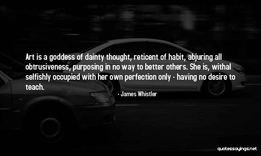 Dainty Quotes By James Whistler