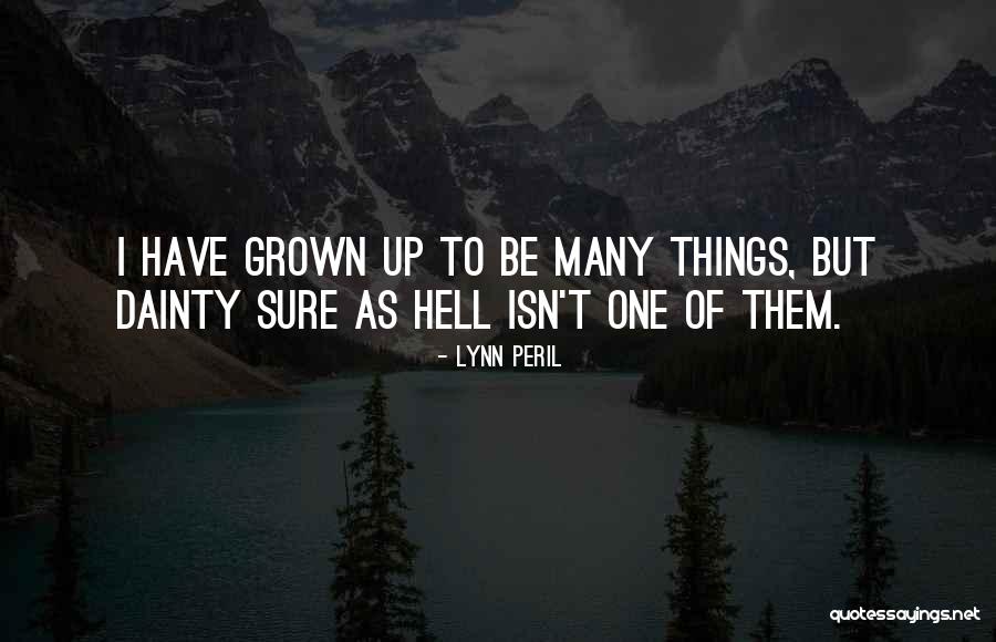 Dainty Quotes By Lynn Peril Dainty Quotes By Lynn Peril