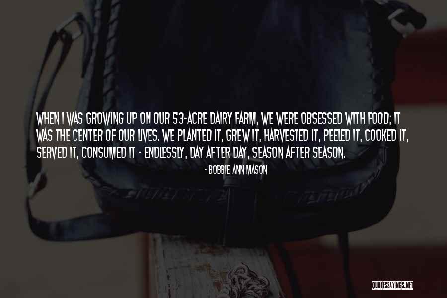 Dairy Farm Quotes By Bobbie Ann Mason Dairy Farm Quotes By Bobbie Ann Mason