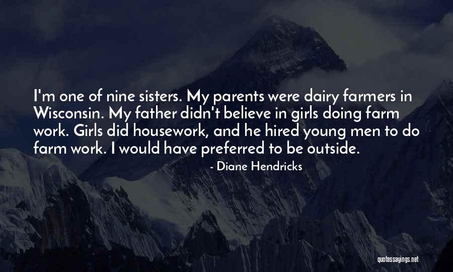 Dairy Farm Quotes By Diane Hendricks Dairy Farm Quotes By Diane Hendricks
