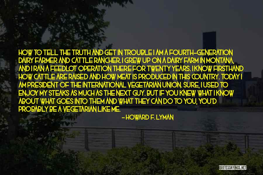 Dairy Farm Quotes By Howard F. Lyman Dairy Farm Quotes By Howard F. Lyman