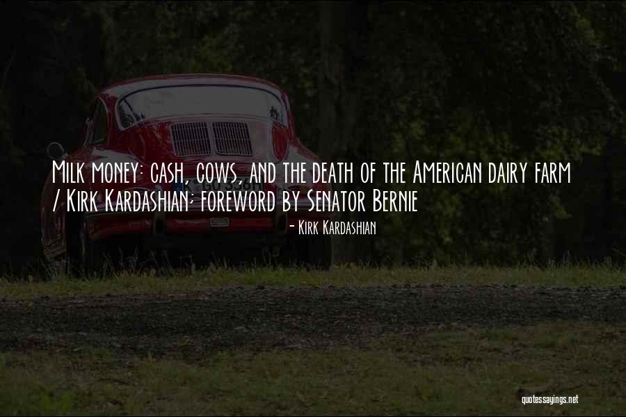 Dairy Farm Quotes By Kirk Kardashian Dairy Farm Quotes By Kirk Kardashian