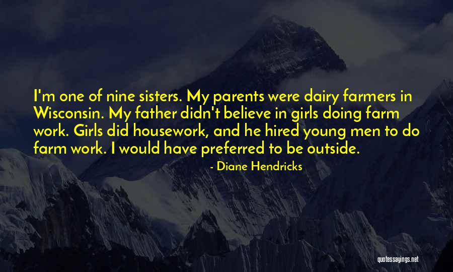 Dairy Farmers Quotes By Diane Hendricks Dairy Farmers Quotes By Diane Hendricks