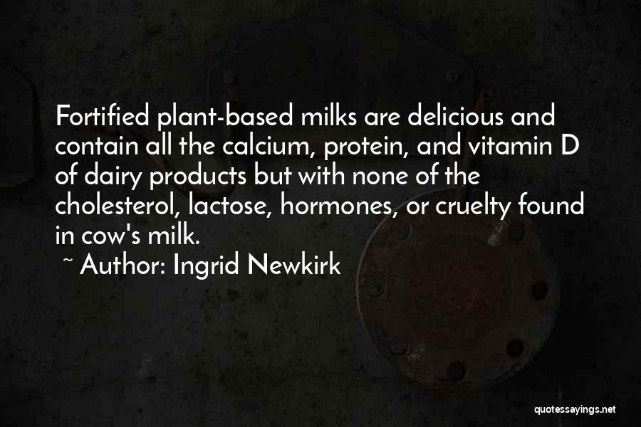 Dairy Milk Quotes By Ingrid Newkirk