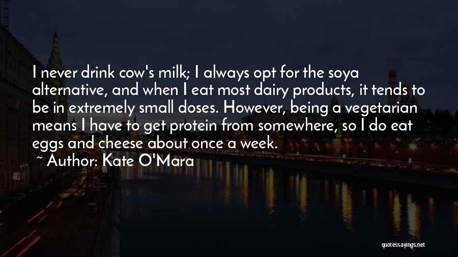 Dairy Milk Quotes By Kate O'Mara