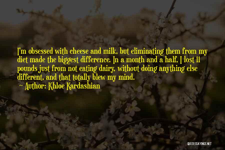 Dairy Milk Quotes By Khloe Kardashian