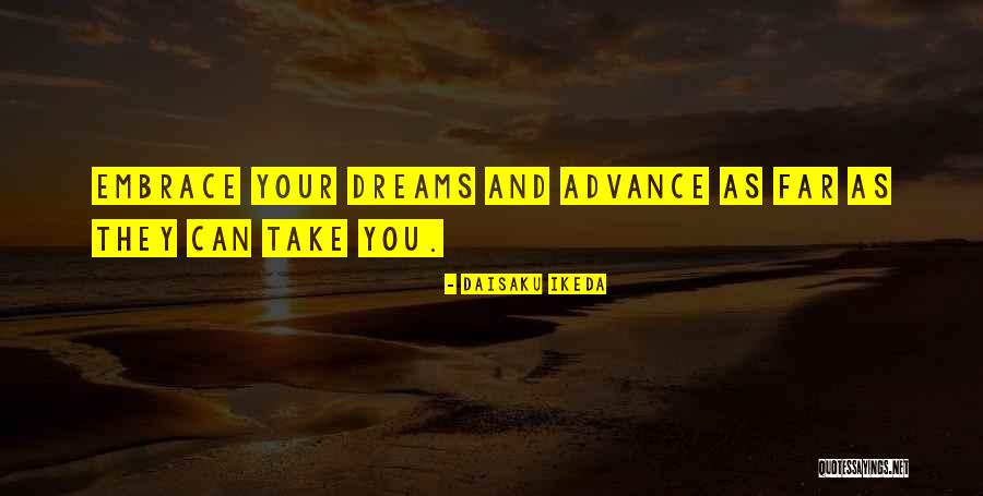 Daisaku Ikeda Dreams Quotes By Daisaku Ikeda Daisaku Ikeda Dreams Quotes By Daisaku Ikeda