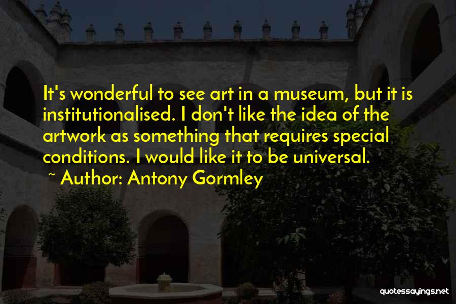 Daisha Smalls Quotes By Antony Gormley
