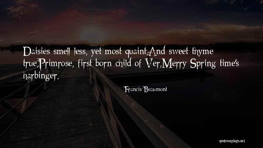 Daisies For My Child Quotes By Francis Beaumont Daisies For My Child Quotes By Francis Beaumont