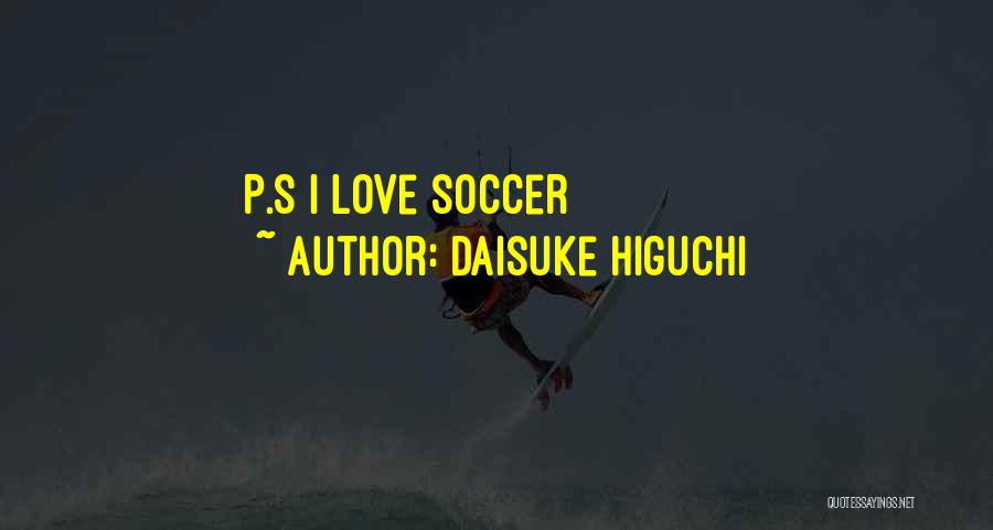 Daisuke Higuchi Quotes 1813297