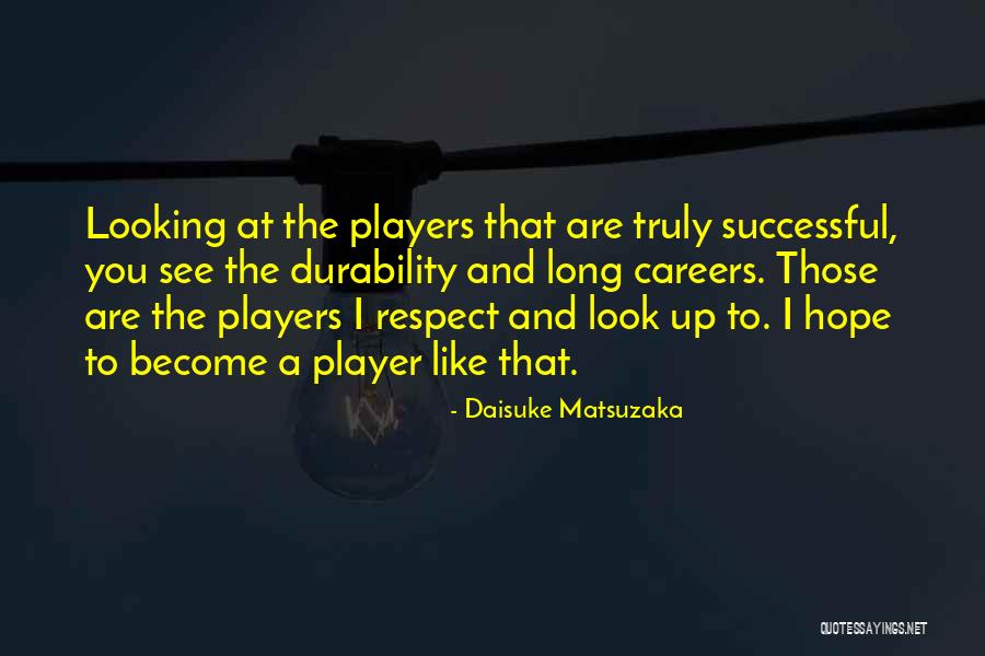 Daisuke Matsuzaka Quotes 253266