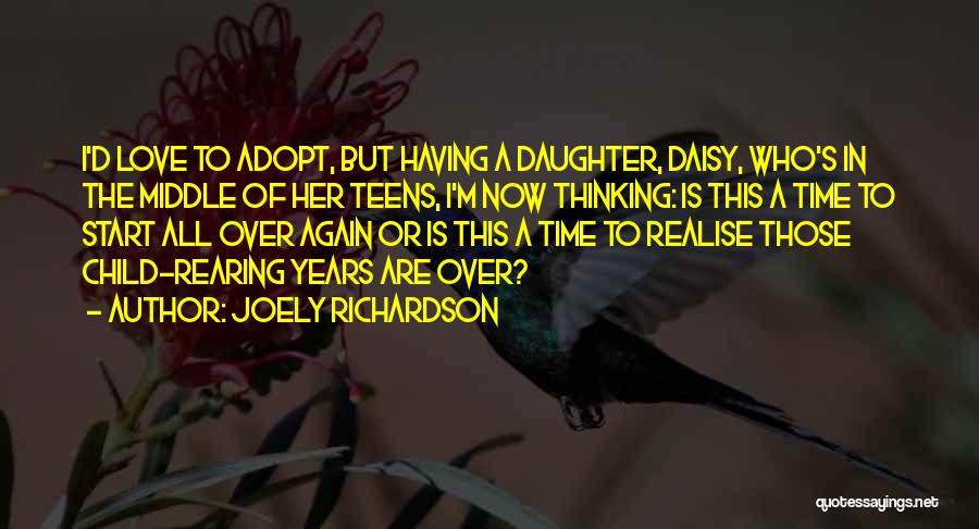 Daisy's Child Quotes By Joely Richardson