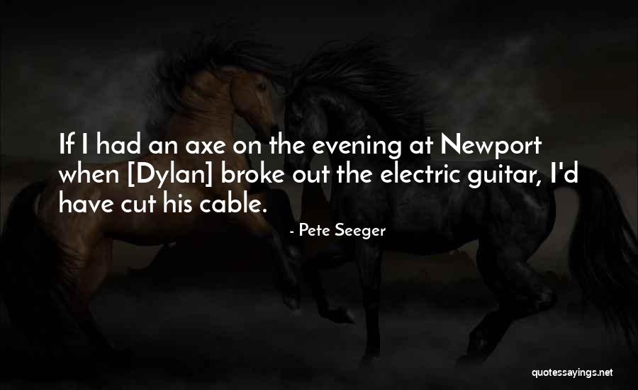 Dajerria Quotes By Pete Seeger Dajerria Quotes By Pete Seeger