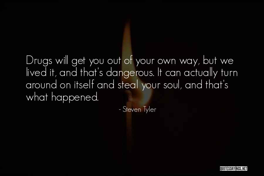 Dajue South Quotes By Steven Tyler Dajue South Quotes By Steven Tyler