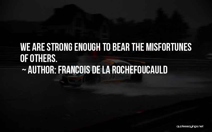 Dakes Commentary Quotes By Francois De La Rochefoucauld