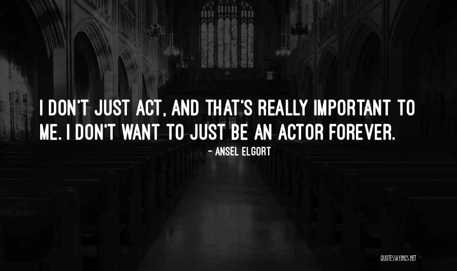 Dakikada Ayna Quotes By Ansel Elgort Dakikada Ayna Quotes By Ansel Elgort