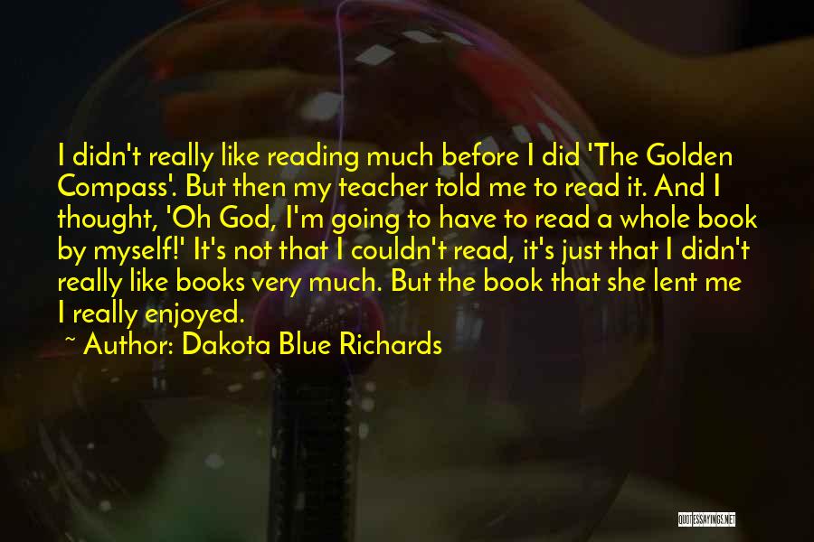 Dakota Blue Richards Quotes 130398
