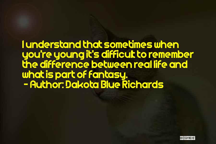 Dakota Blue Richards Quotes 409038