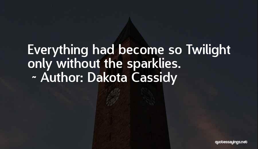 Dakota Cassidy Quotes 1098164
