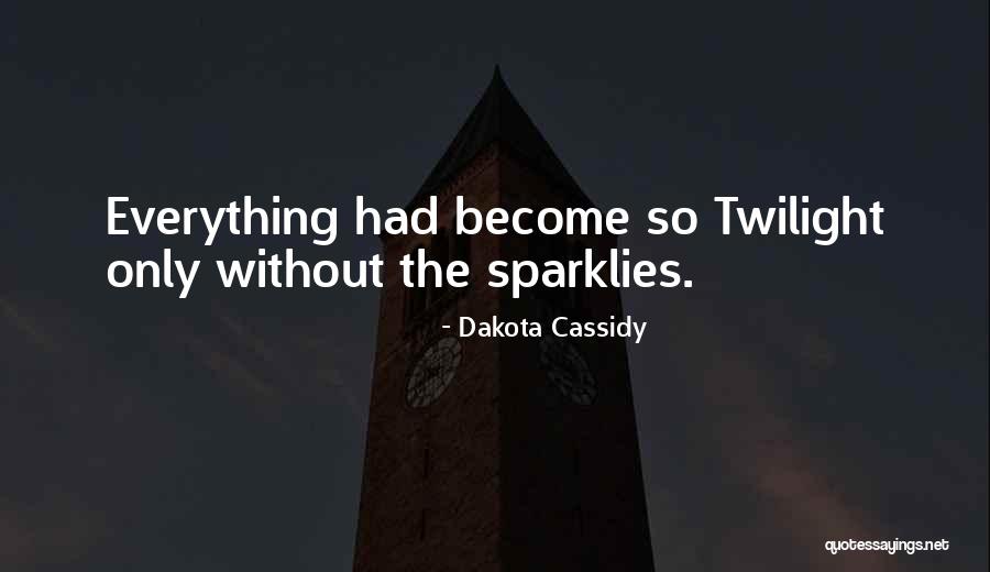 Dakota Cassidy Quotes 1098164