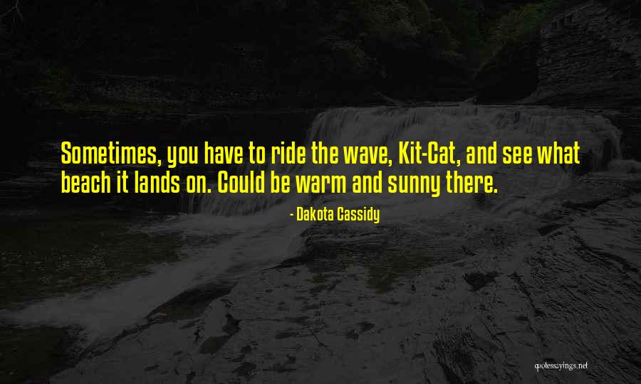 Dakota Cassidy Quotes 1392577 Dakota Cassidy Quotes 1392577