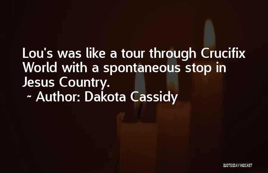 Dakota Cassidy Quotes 1665222