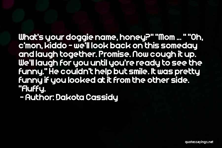 Dakota Cassidy Quotes 2202132