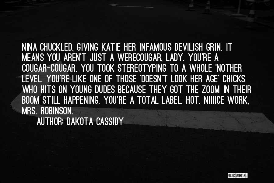 Dakota Cassidy Quotes 536956