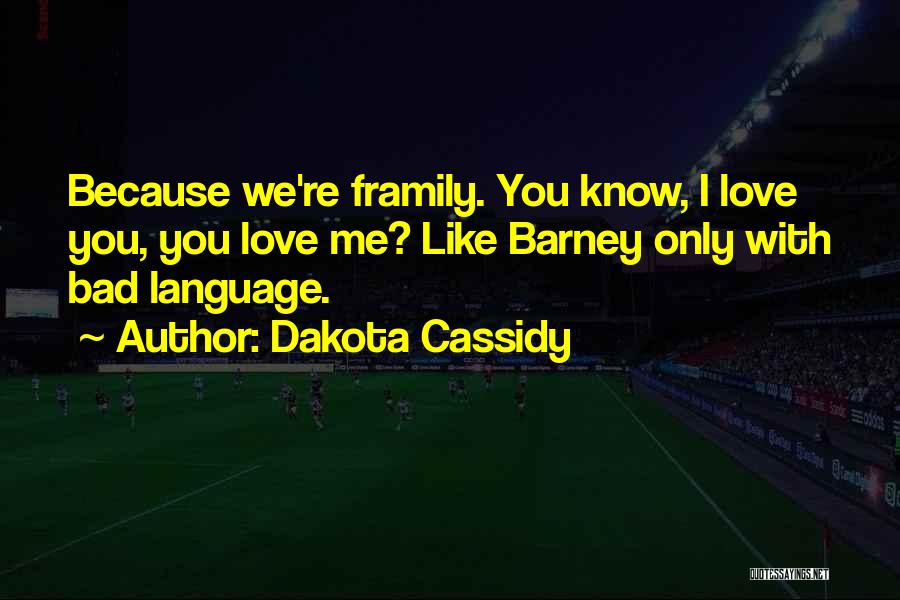 Dakota Cassidy Quotes 933439