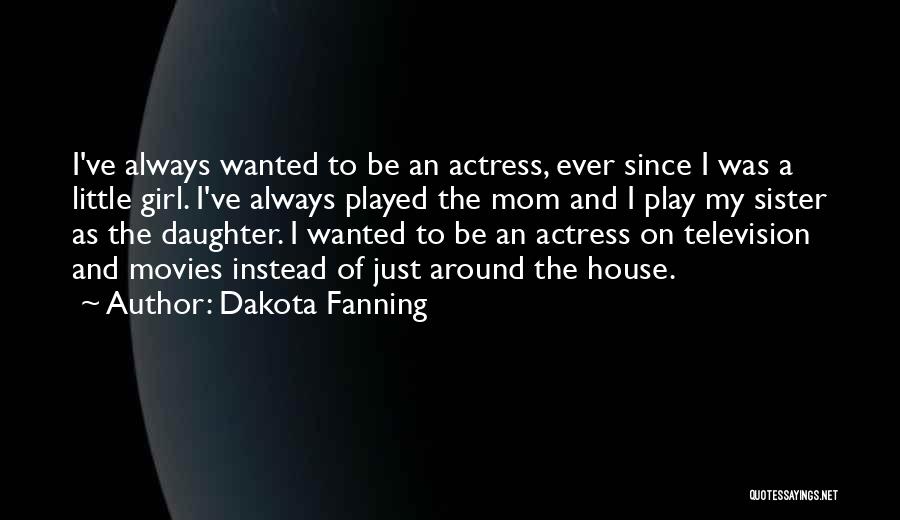 Dakota Fanning Quotes 2024292