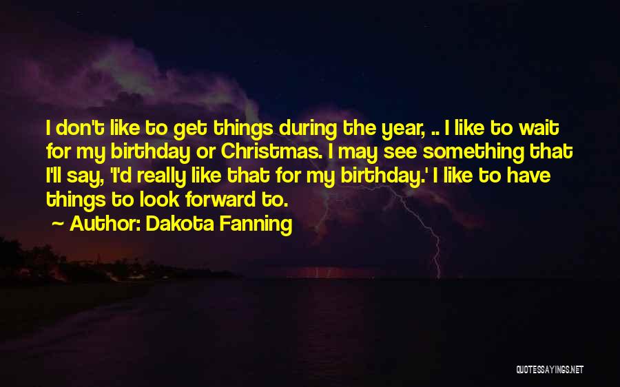 Dakota Fanning Quotes 659451