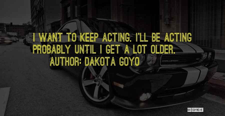 Dakota Goyo Quotes 2138356