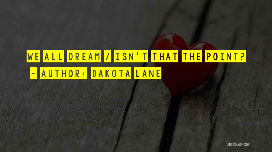 Dakota Lane Quotes 1005911