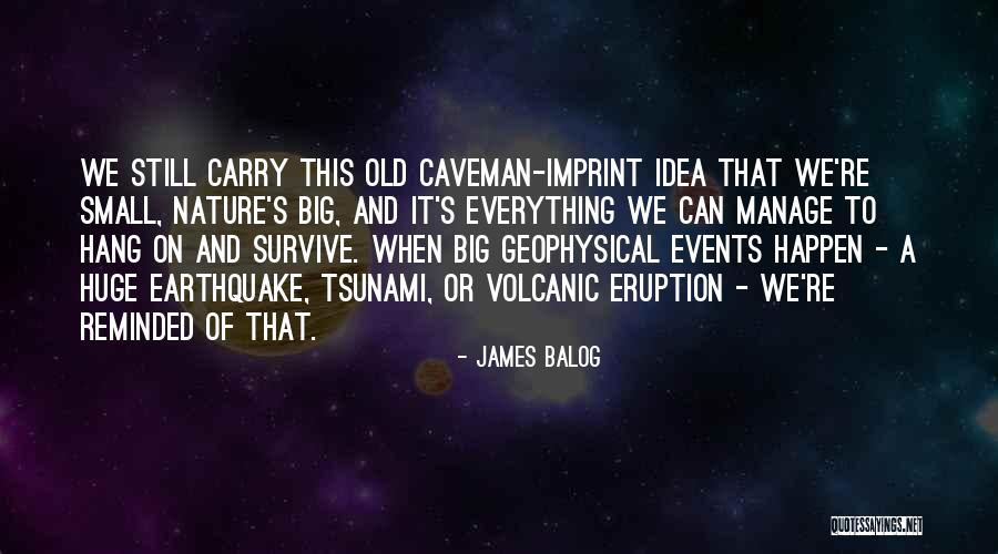 Dakwatunna Quotes By James Balog Dakwatunna Quotes By James Balog