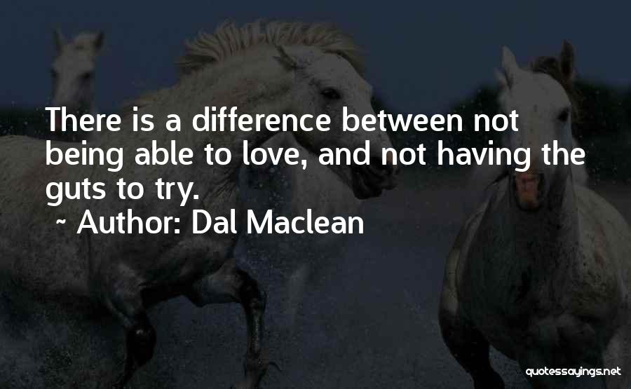 Dal Maclean Quotes 1255669