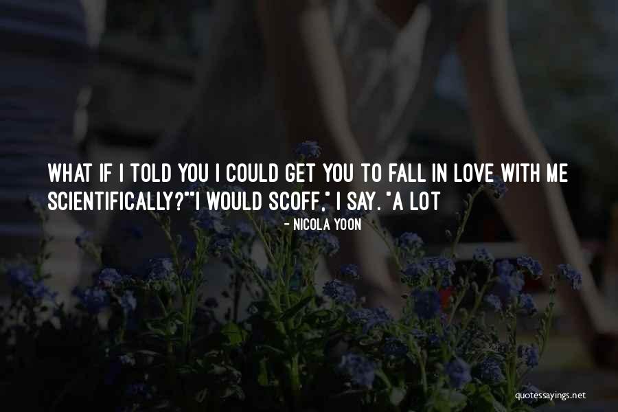 Dal Soglio 66 Quotes By Nicola Yoon Dal Soglio 66 Quotes By Nicola Yoon