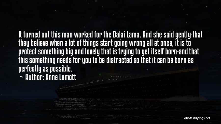 Dalai Lama A-z Quotes By Anne Lamott