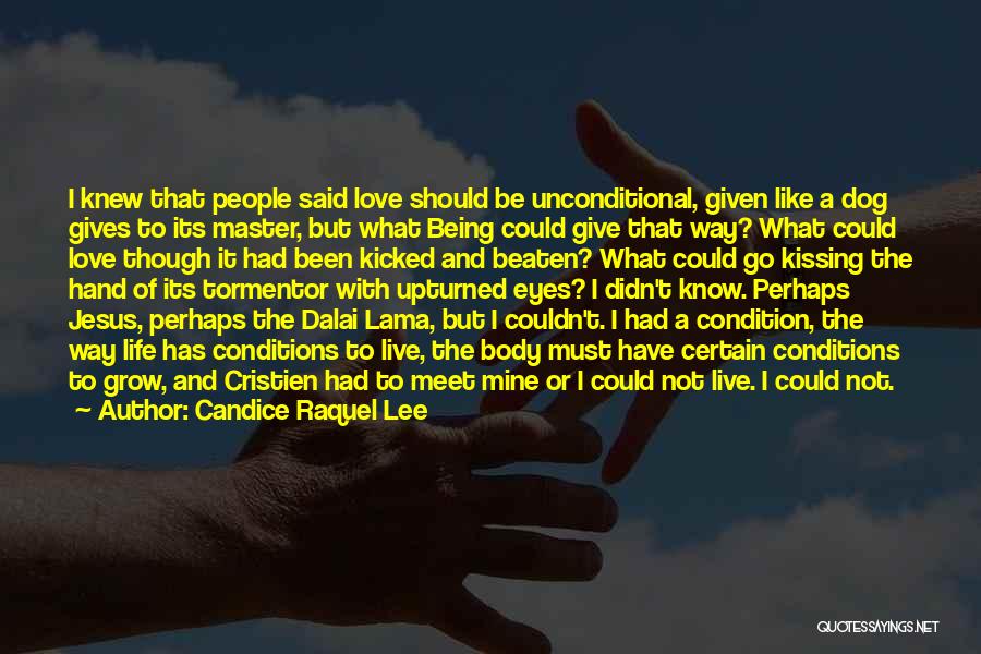 Dalai Lama Unconditional Love Quotes By Candice Raquel Lee