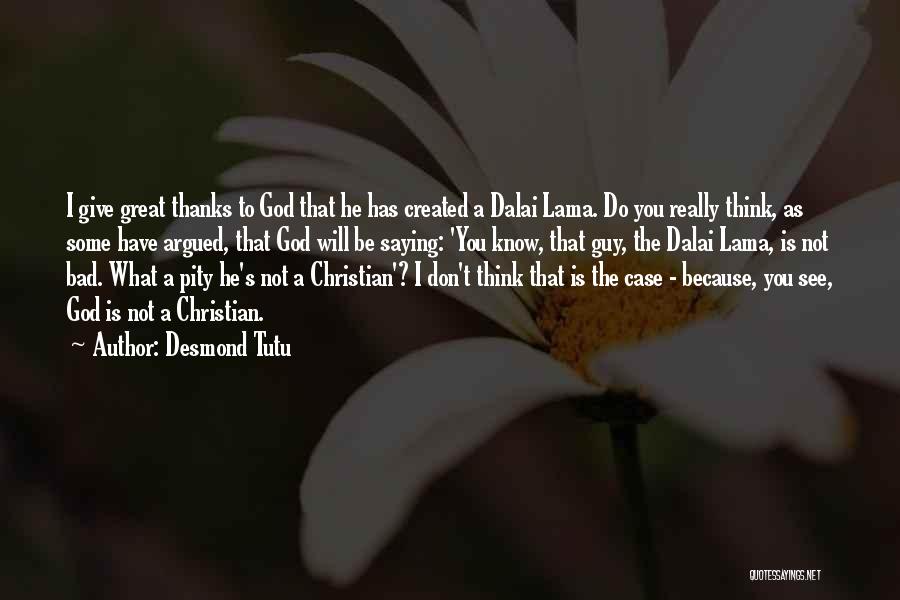 Dalai Lama's Quotes By Desmond Tutu