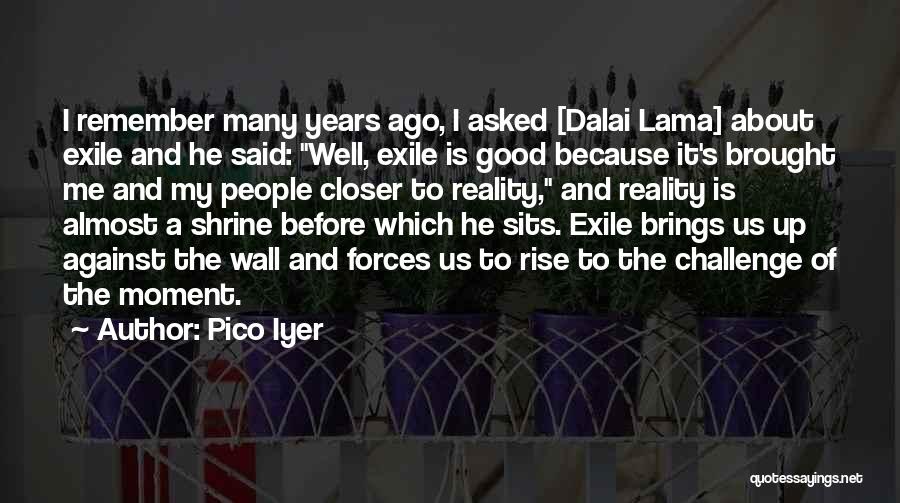 Dalai Lama's Quotes By Pico Iyer