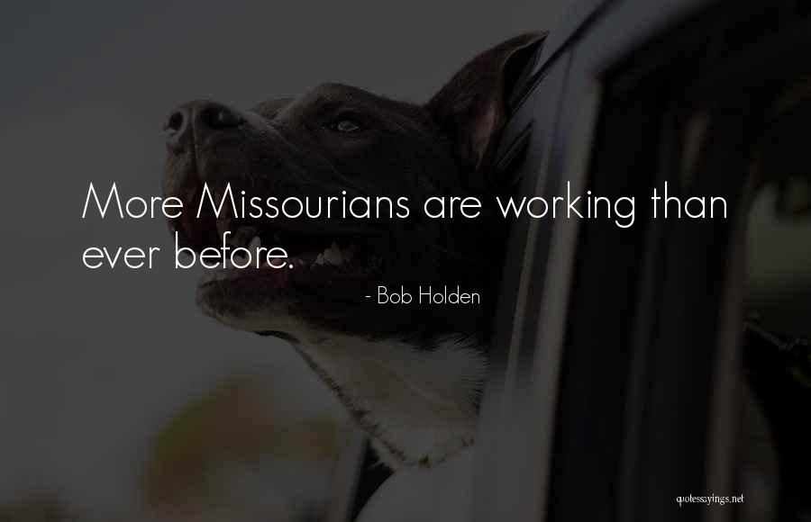 Dalana Bissonnette Quotes By Bob Holden Dalana Bissonnette Quotes By Bob Holden