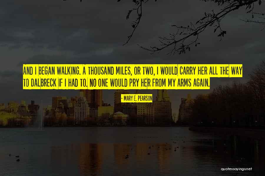 Dalbreck Quotes By Mary E. Pearson Dalbreck Quotes By Mary E. Pearson