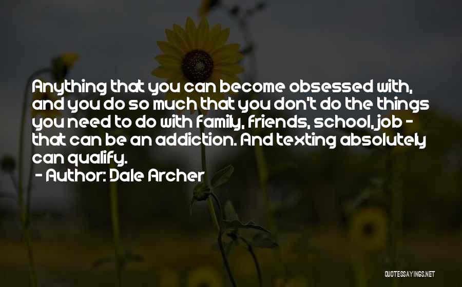 Dale Archer Quotes 470633