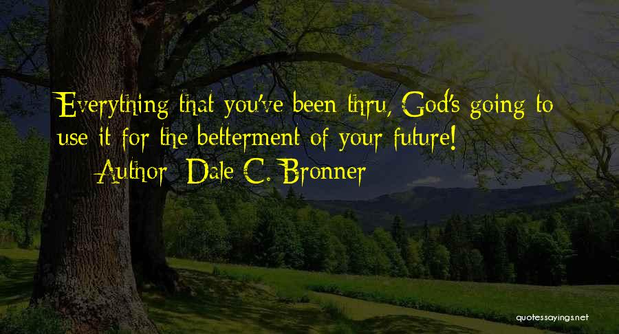 Dale C. Bronner Quotes 1228408