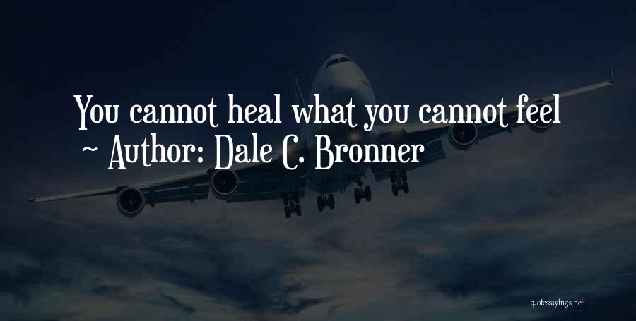 Dale C. Bronner Quotes 204973